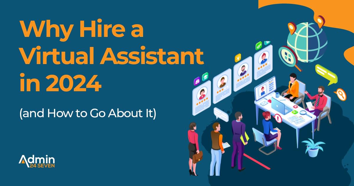 Why Hire a Virtual Assistant in 2024 (and How to Go About It)