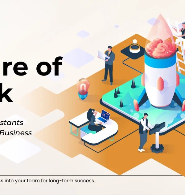 The Future of Work: How Virtual Assistants Transform Businesses