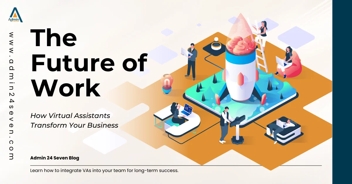 The Future of Work: How Virtual Assistants Transform Businesses
